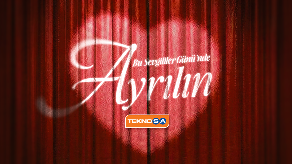 Teknosa’dan Sevgililer Günü’nde kalıpları yıkan kampanya  “Bu Sevgililer Günü’nde Ayrılın”